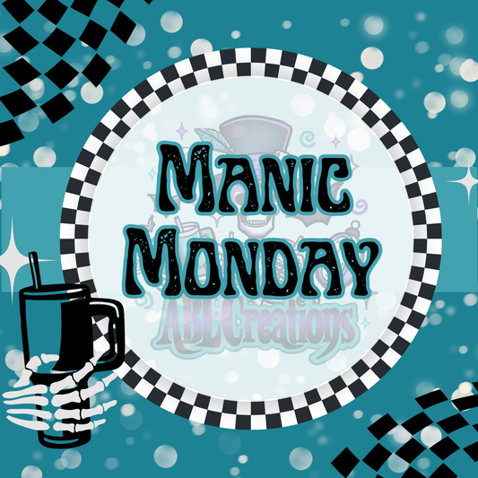 MANIC MONDAY